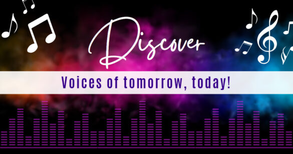 Discover the Voices of Tomorrow, Today!