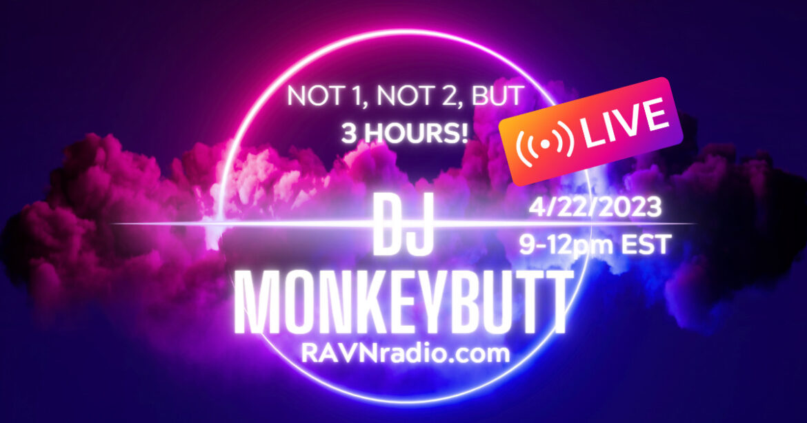 DJ Monkeybutt to go LIVE on 4/22/2023