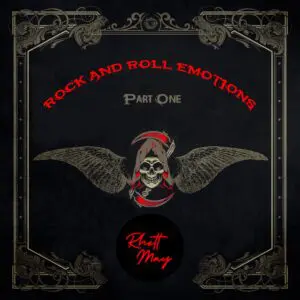 Rhett May - Rock and Roll Emotions - Part One