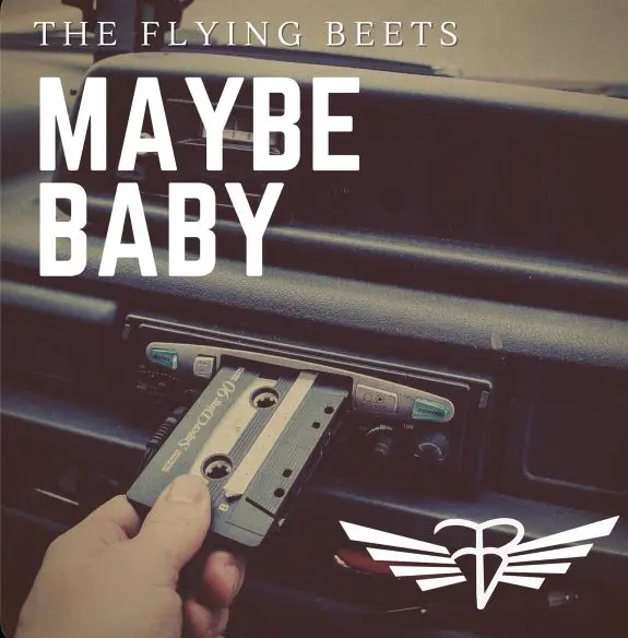 The Flying Beets - Maybe Baby