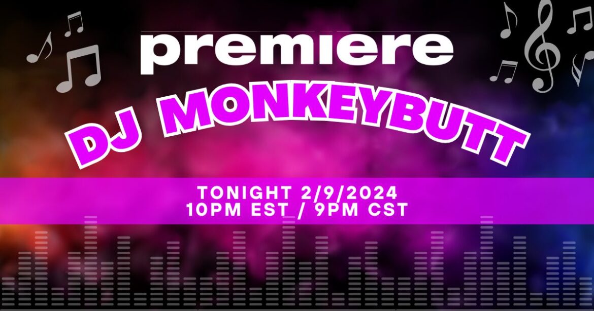 DJ Monkeybutt Premiere DJ Monkeybutt Premiere